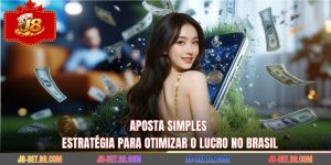 Aposta Simples - Estratégia Para Otimizar O Lucro No Brasil