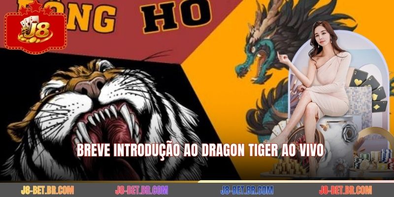 Breve Introdução ao Dragon Tiger ao Vivo