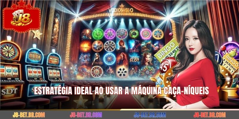 Estratégia ideal ao usar a máquina caça-níqueis