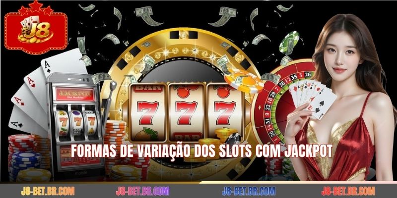 Formas de variação dos slots com jackpot
