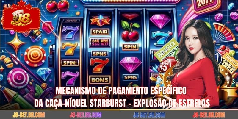 Mecanismo de pagamento específico da Caça-níquel Starburst – Explosão de estrelas