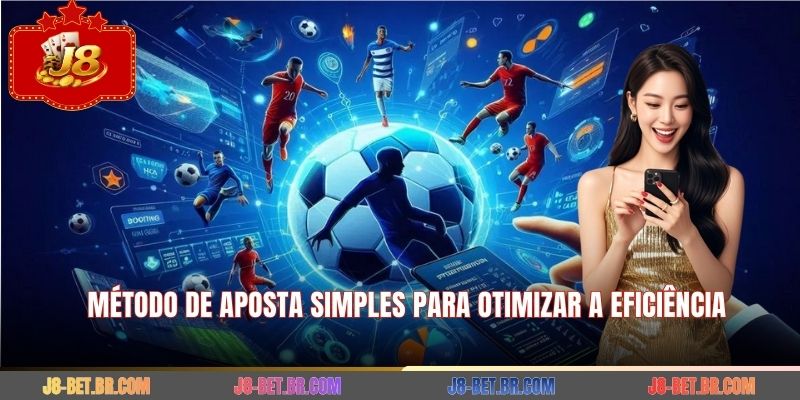 Método de aposta simples para otimizar a eficiência