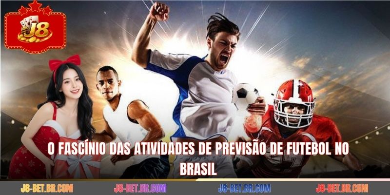 O fascínio das atividades de previsão de futebol no Brasil