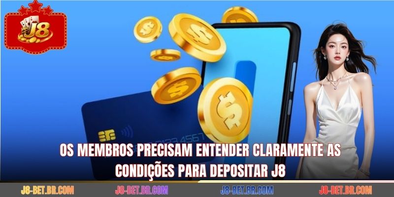Os Membros Precisam Conhecer Alguns Erros Principais ao Depositar J8