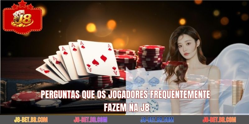Perguntas que os jogadores frequentemente fazem na J8