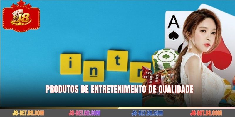 Produtos de entretenimento de qualidade