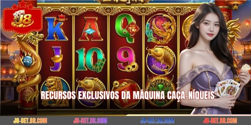 Recursos exclusivos da máquina caça-níqueis